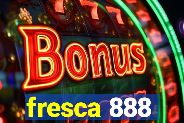 fresca 888